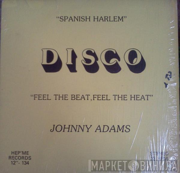  Johnny Adams  - Spanish Harlem / Feel The Beat, Feel The Heat