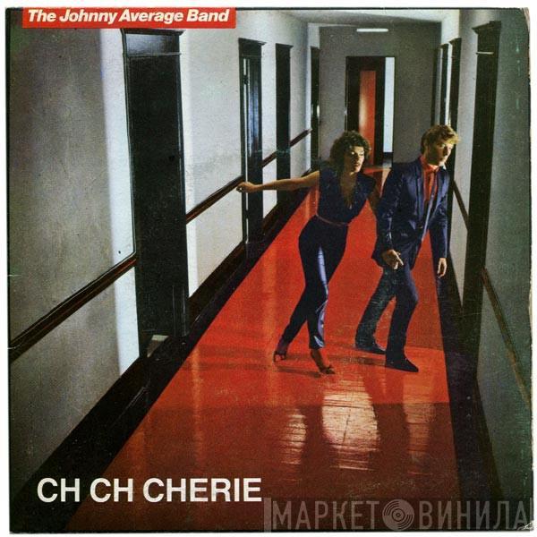  Johnny Average Band  - Ch Ch Cherie
