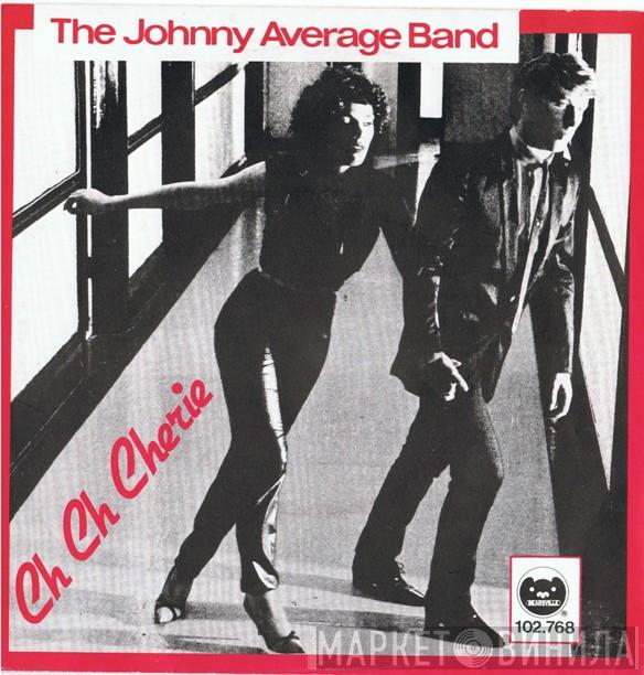 Johnny Average Band - Ch Ch Cherie