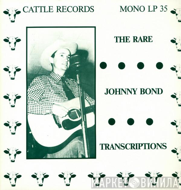Johnny Bond - The Rare Johnny Bond Transcriptions