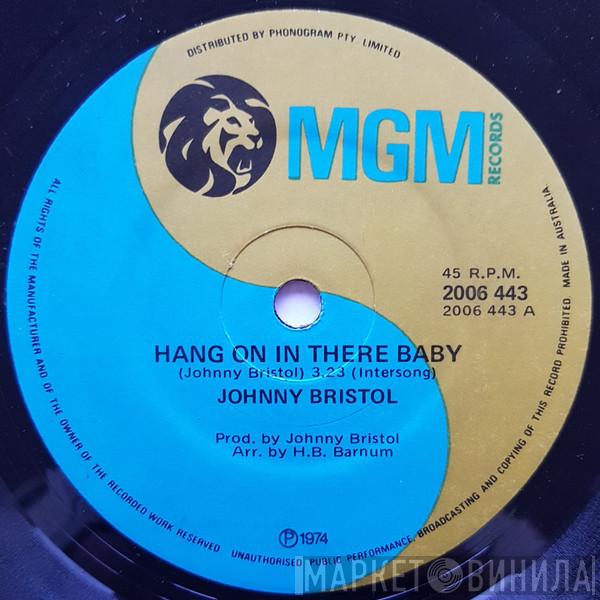  Johnny Bristol  - Hang On In There Baby / Take Care Of You For Me