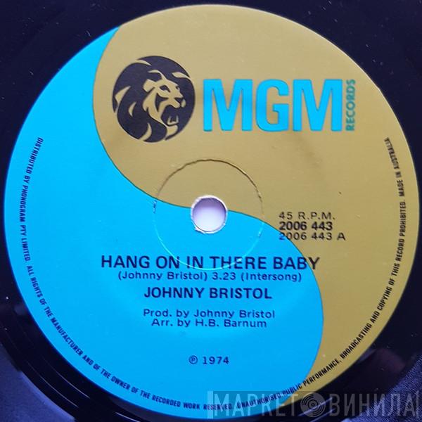  Johnny Bristol  - Hang On In There Baby / Take Care Of You For Me