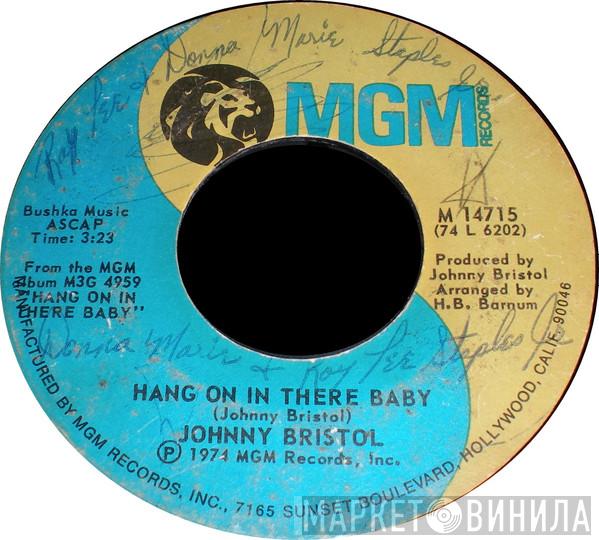  Johnny Bristol  - Hang On In There Baby / Take Care Of You For Me