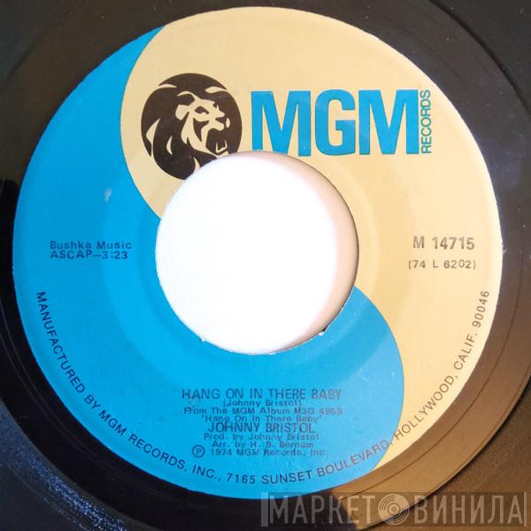  Johnny Bristol  - Hang On In There Baby / Take Care Of You For Me