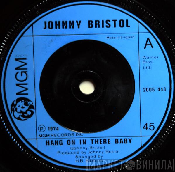  Johnny Bristol  - Hang On In There Baby