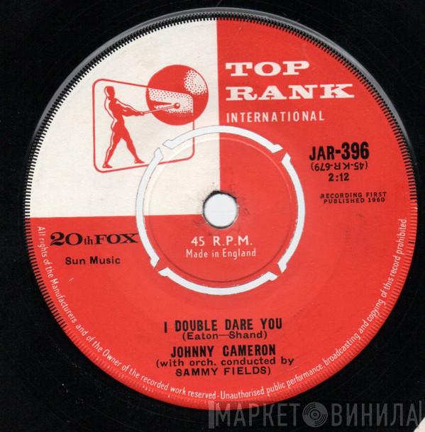 Johnny Cameron  - I Double Dare You