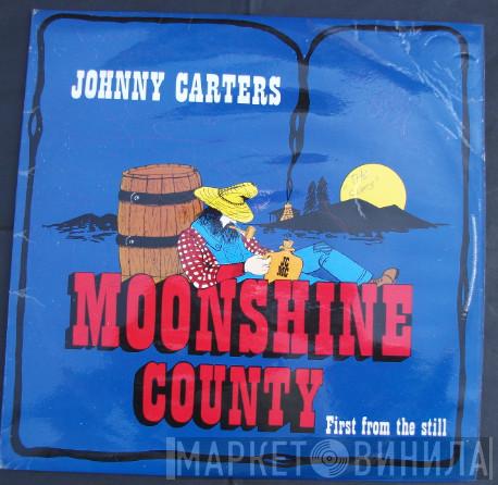Johnny Carter  - Moonshine County - First From The Still