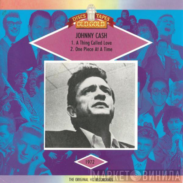  Johnny Cash  - A Thing Called Love / One Piece At A Time