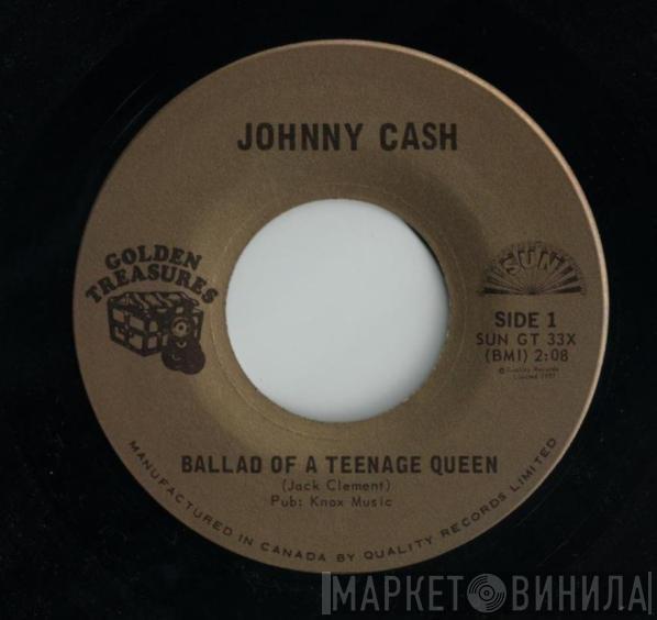  Johnny Cash  - Ballad Of A Teenage Queen / Big River