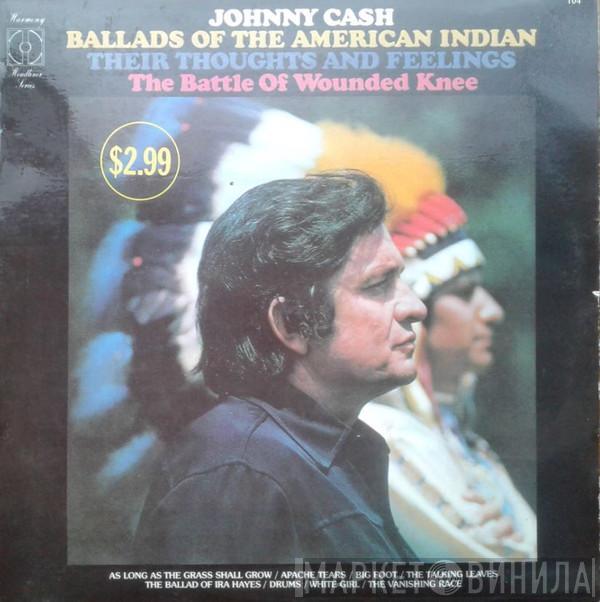  Johnny Cash  - Ballads Of The American Indian / Their Thoughts And Feelings / The Battle Of Wounded Knee