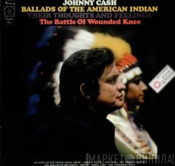  Johnny Cash  - Ballads Of The American Indian / Their Thoughts And Feelings The Battle Of Wounded Knee
