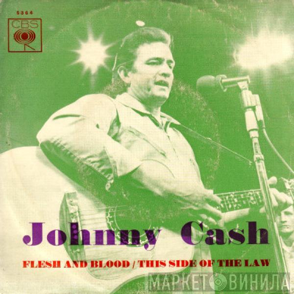  Johnny Cash  - Flesh And Blood / This Side Of The Law