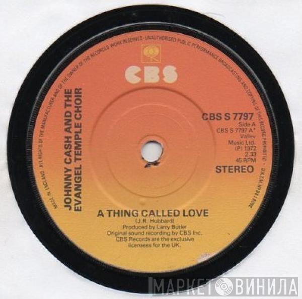 Johnny Cash, The Evangel Temple Choir - A Thing Called Love / Daddy