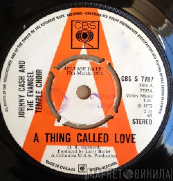 Johnny Cash, The Evangel Temple Choir - A Thing Called Love / Daddy