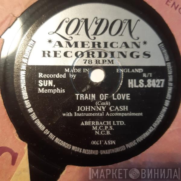  Johnny Cash  - Train Of Love / There You Go