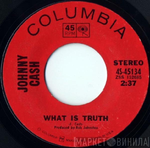  Johnny Cash  - What Is Truth / Sing A Traveling Song