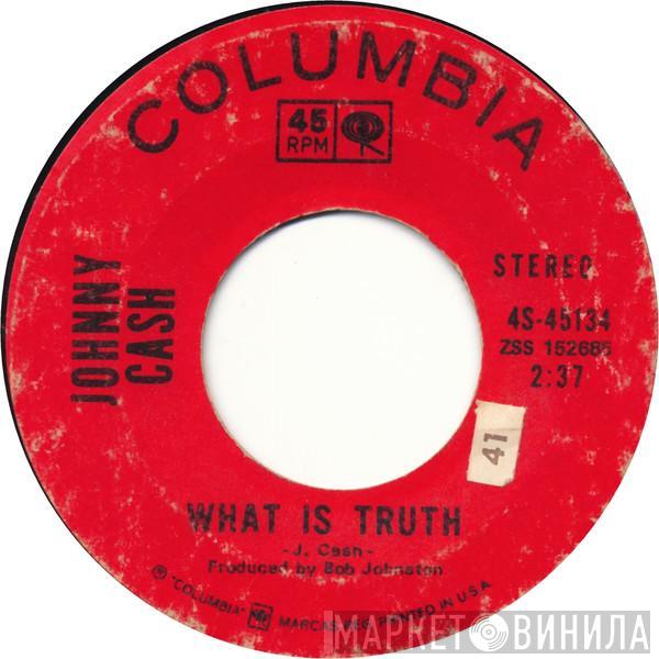  Johnny Cash  - What Is Truth / Sing A Traveling Song