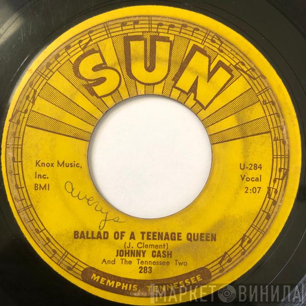  Johnny Cash & The Tennessee Two  - Ballad Of A Teenage Queen / Big River