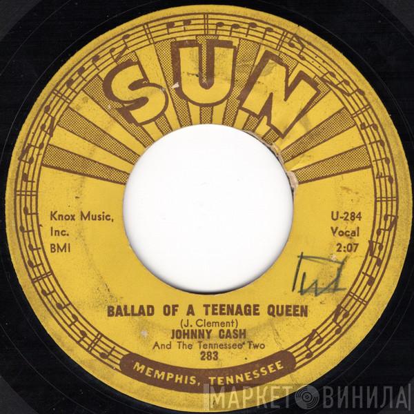  Johnny Cash & The Tennessee Two  - Ballad Of A Teenage Queen / Big River