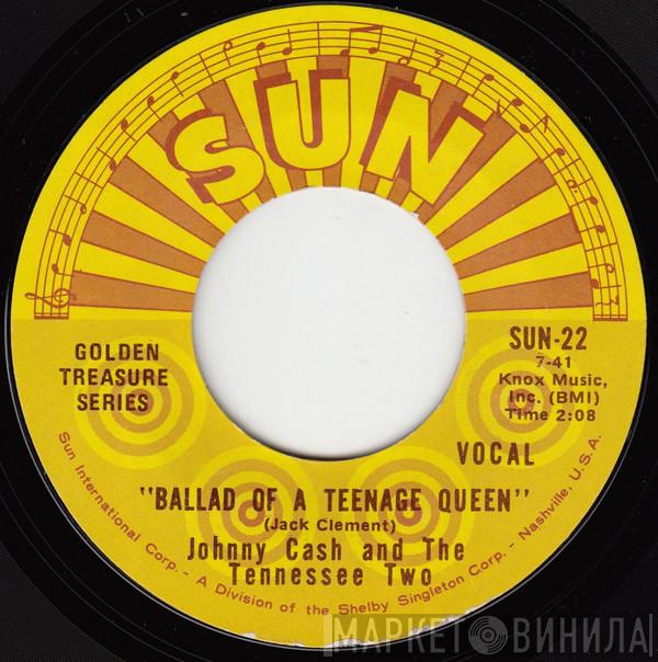  Johnny Cash & The Tennessee Two  - Ballad Of A Teenage Queen / Big River