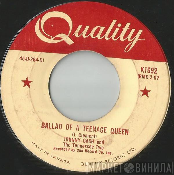  Johnny Cash & The Tennessee Two  - Ballad Of A Teenage Queen / Big River