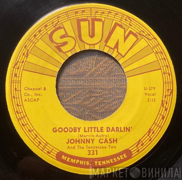  Johnny Cash & The Tennessee Two  - Goodby Little Darlin' / You Tell Me