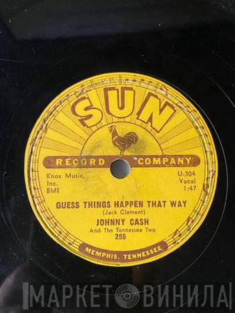  Johnny Cash & The Tennessee Two  - Guess Things Happen That Way / Come In Stranger