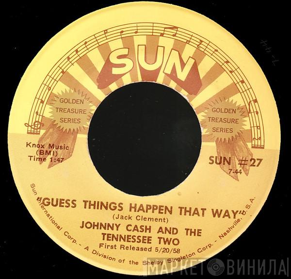  Johnny Cash & The Tennessee Two  - Guess Things Happen That Way / Come In Stranger
