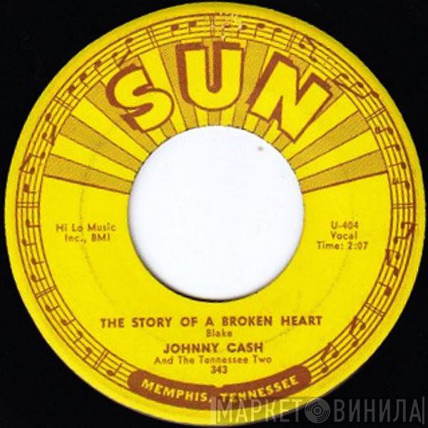 Johnny Cash & The Tennessee Two  - The Story Of A Broken Heart / Down The Street To 301