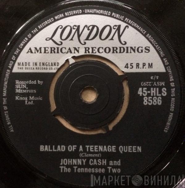 Johnny Cash & The Tennessee Two - Ballad Of A Teenage Queen / Big River