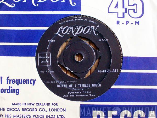  Johnny Cash & The Tennessee Two  - Ballad Of A Teenage Queen