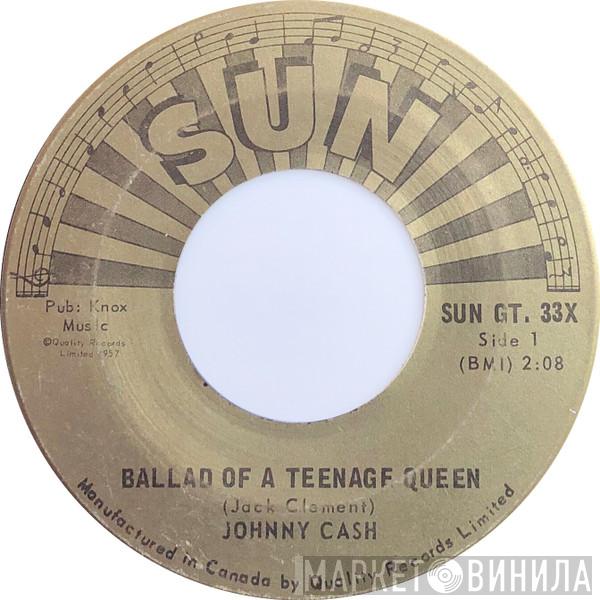  Johnny Cash & The Tennessee Two  - Ballad Of A Teenage Queen