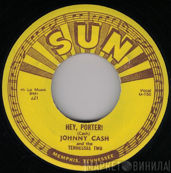  Johnny Cash & The Tennessee Two  - Hey, Porter!