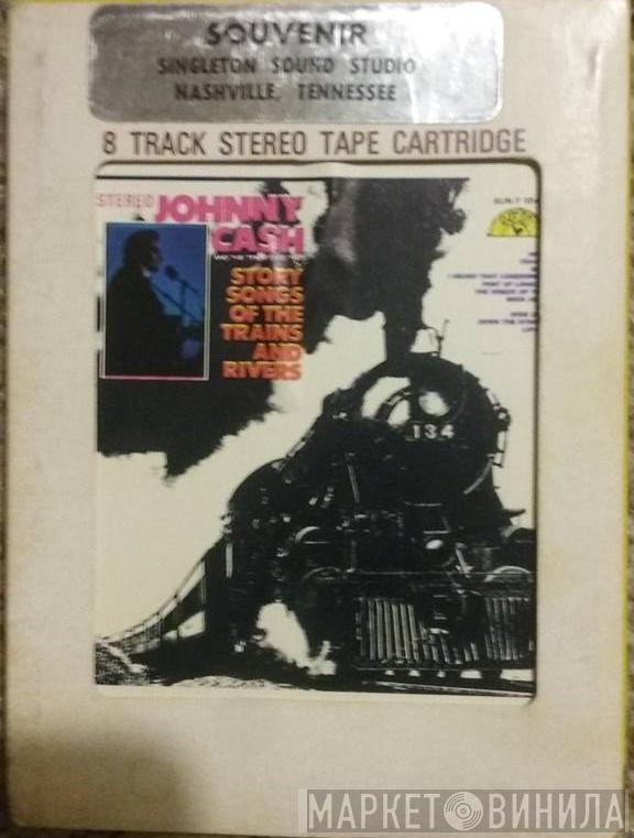  Johnny Cash & The Tennessee Two  - Story Songs Of The Trains And Rivers