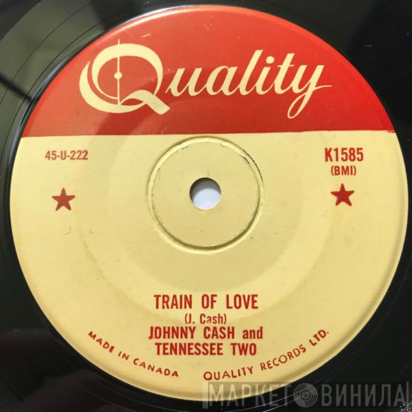  Johnny Cash & The Tennessee Two  - Train Of Love