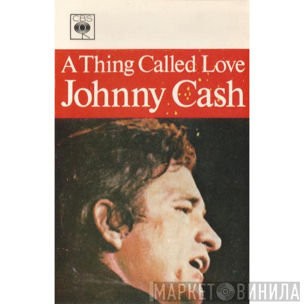 Johnny Cash - A Thing Called Love