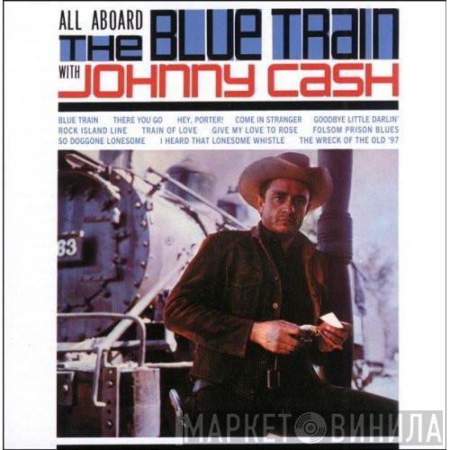  Johnny Cash  - All Aboard The Blue Train