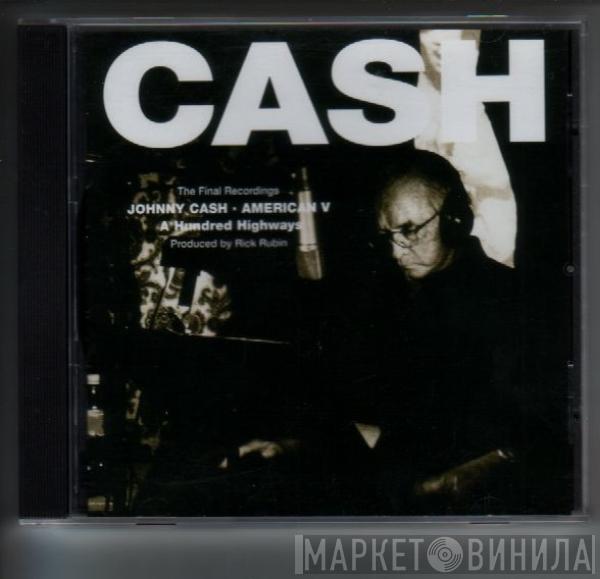  Johnny Cash  - American V: A Hundred Highways
