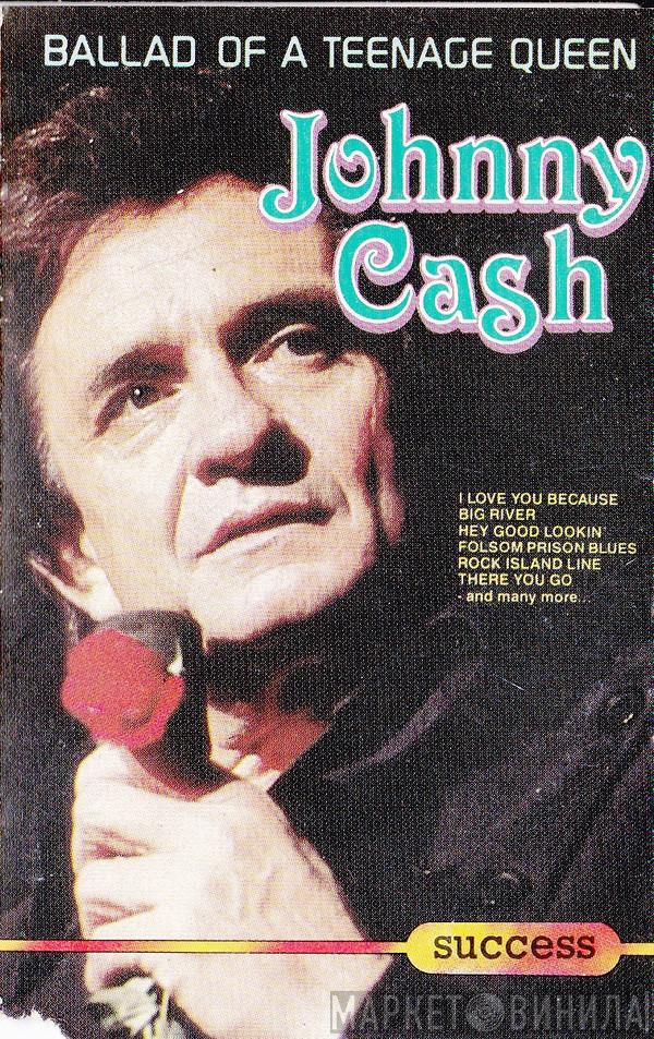  Johnny Cash  - Ballad Of A Teenage Queen