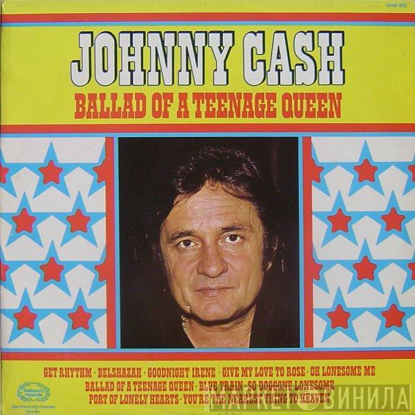 Johnny Cash - Ballad Of A Teenage Queen