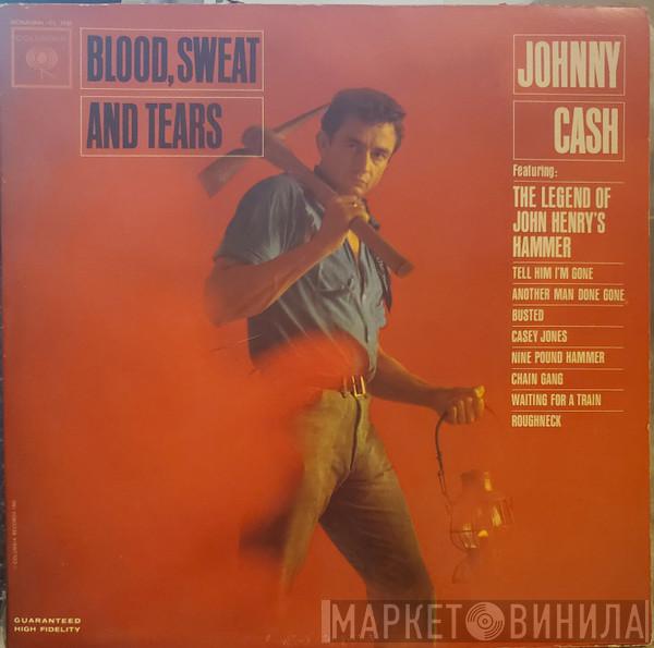  Johnny Cash  - Blood, Sweat And Tears