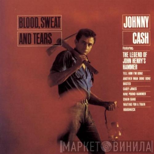  Johnny Cash  - Blood, Sweat And Tears