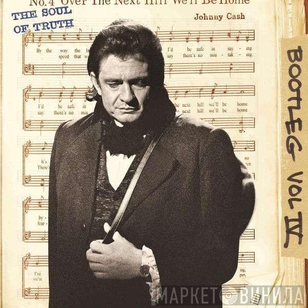  Johnny Cash  - Bootleg Vol IV: The Soul Of Truth