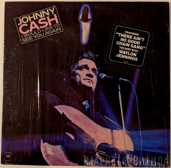  Johnny Cash  - I Would Like To See You Again