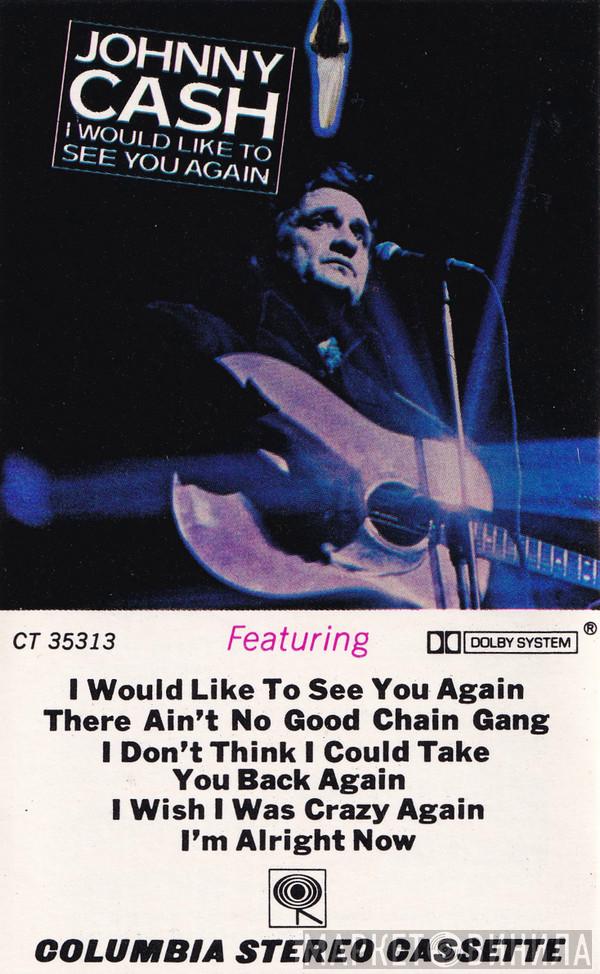  Johnny Cash  - I Would Like To See You Again