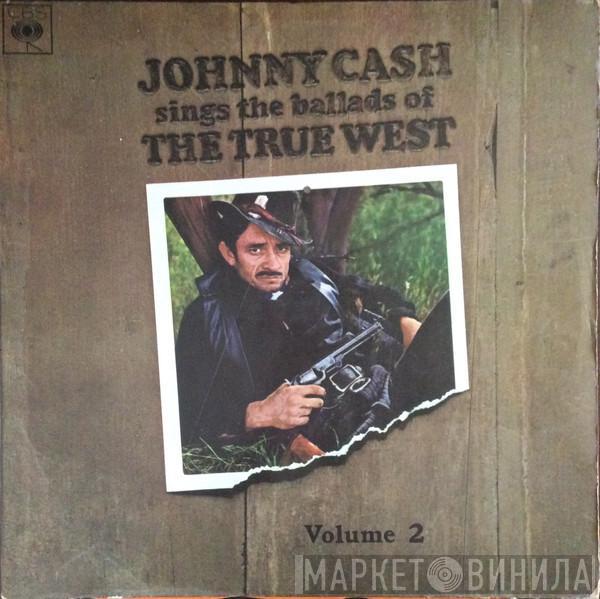Johnny Cash - Johnny Cash Sings The Ballads Of The True West Vol. 2