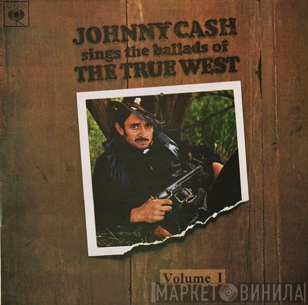 Johnny Cash - Johnny Cash Sings The Ballads Of The True West Volume I