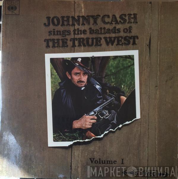  Johnny Cash  - Johnny Cash Sings The Ballads Of The True West Volume I