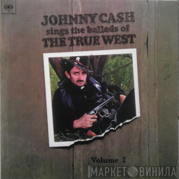  Johnny Cash  - Johnny Cash Sings The Ballads Of The True West Volume I