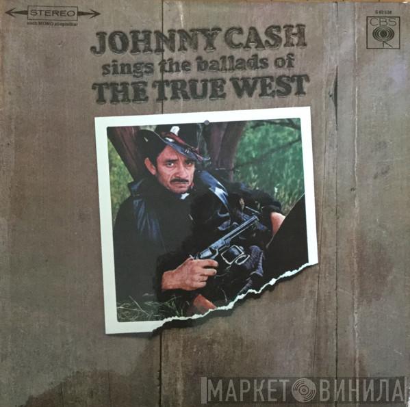  Johnny Cash  - Johnny Cash Sings The Ballads Of The True West